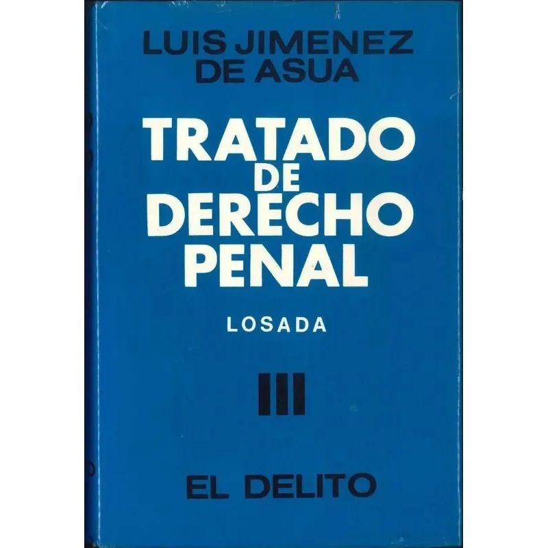 TRATADO DE DERECHO PENAL 3 - EL DELITO (Nuevo)