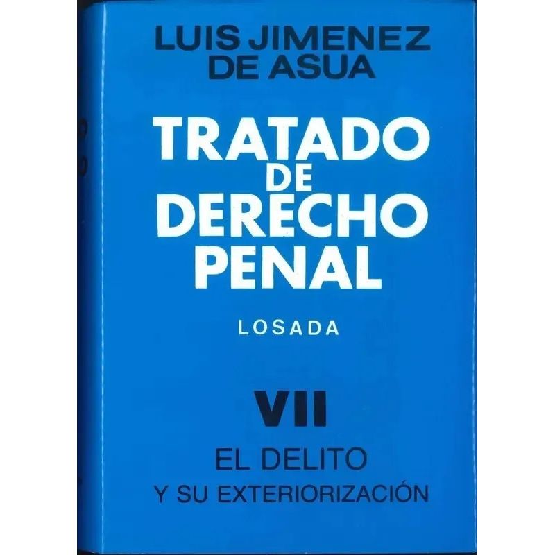 TRATADO DE DERECHO PENAL 7 - EL DELITO Y SU EXTERIORIZACION (Nuevo)