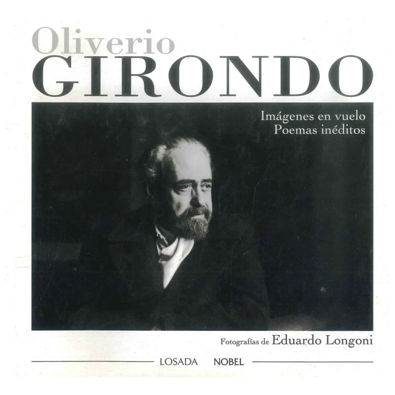OLIVERIO GIRONDO - IMAGENES EN VUELO: POEMAS INEDITOS (Nuevo)