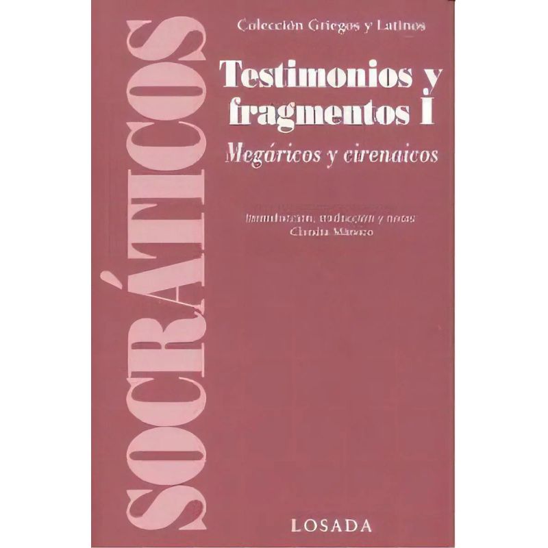 TESTIMONIOS Y FRAGMENTOS TOMO 1 - MEGARICOS Y CIRENAICOS (Nuevo)