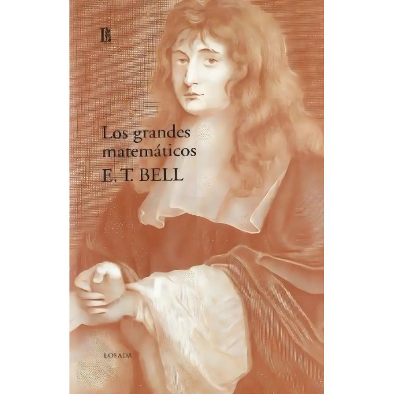 GRANDES MATEMATICOS, LOS - DESDE ZENON A POINCARE - SUS VIDAS Y SUS OBRAS (Nuevo)