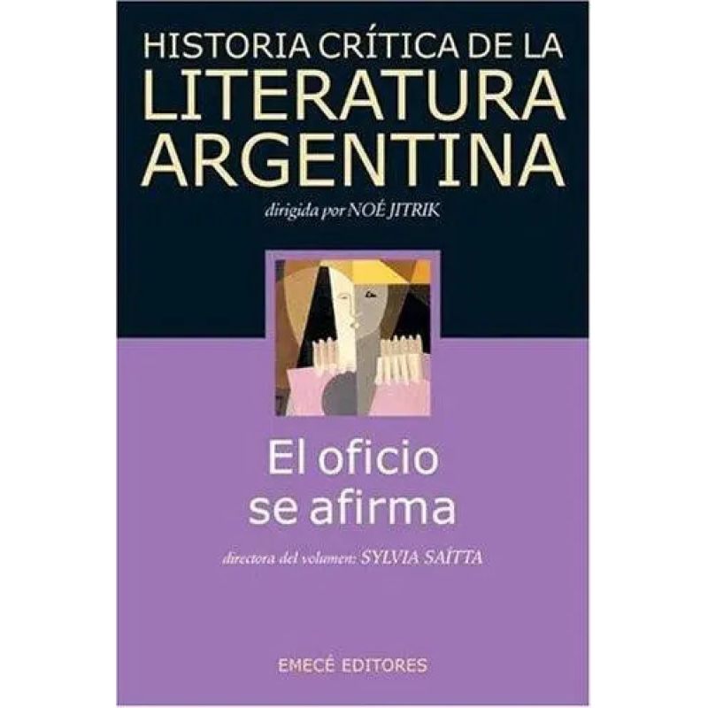 OFICIO SE AFIRMA, EL - HISTORIA CRITICA DE LA LITERATURA ARGENTINA 9 (Nuevo)