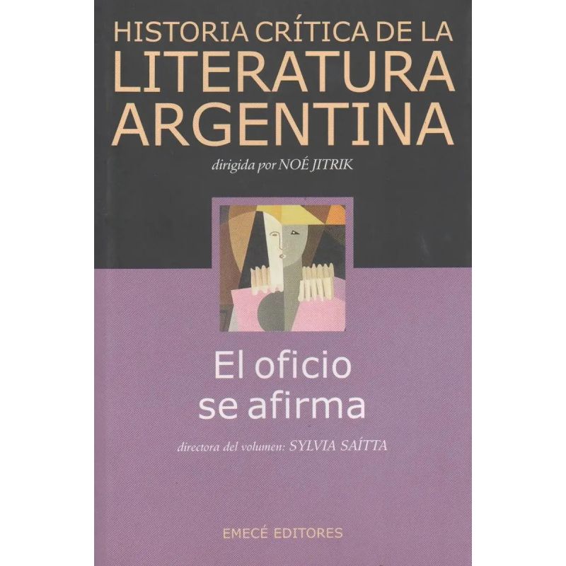 OFICIO SE AFIRMA, EL - HISTORIA CRITICA DE LA LITERATURA ARGENTINA 9 (Nuevo) - Miniatura 2