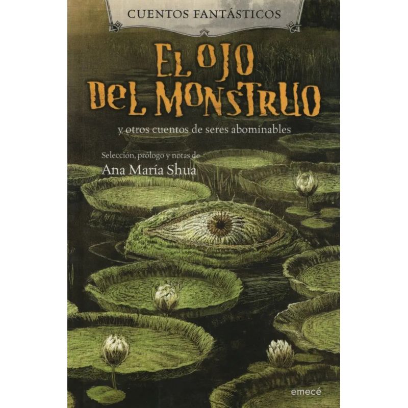 OJO DEL MONSTRUO Y OTROS CUENTOS DE SERES ABOMINABLES,EL (Nuevo)