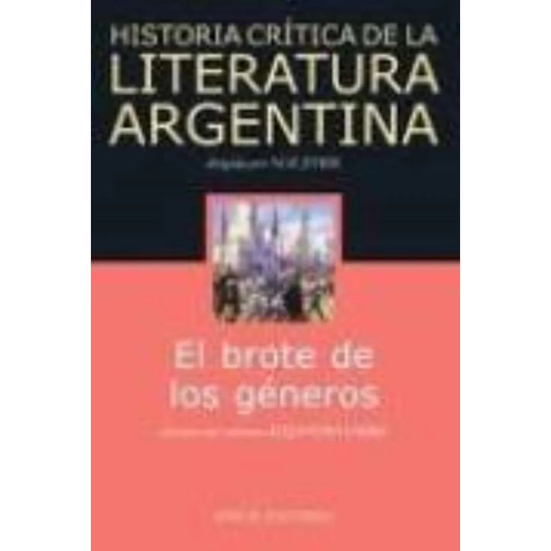 BROTE DE LOS GENEROS, EL - HISTORIA CRITICA DE LA LITERATURA ARGENTINA 3 (Nuevo) - Miniatura 2