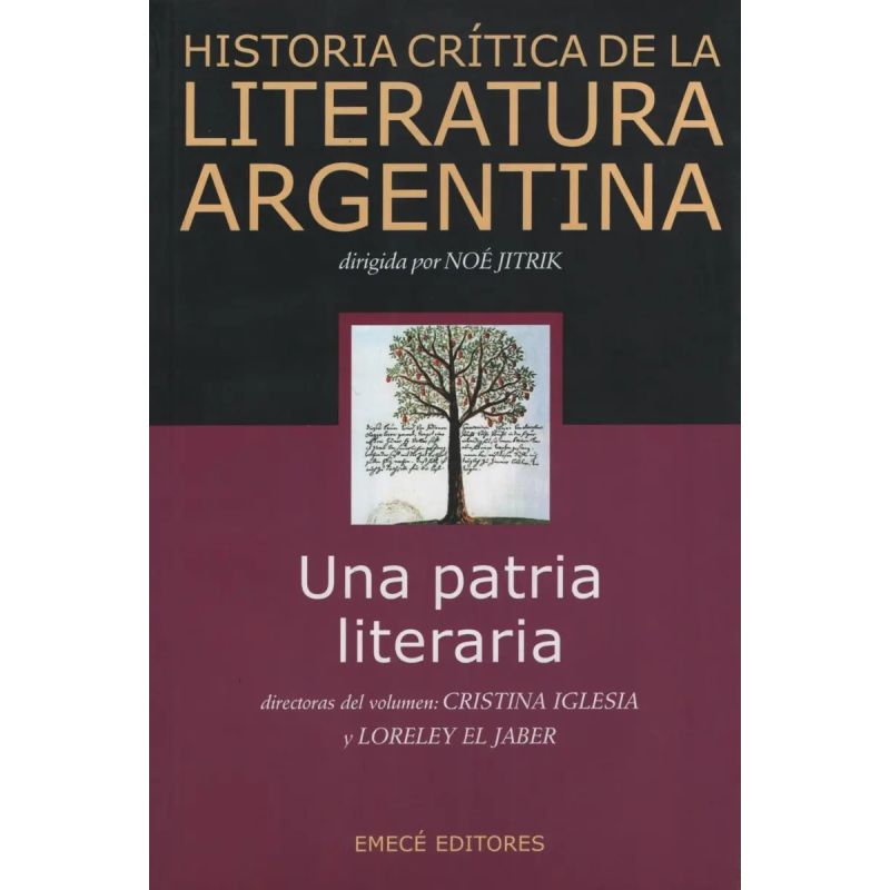UNA PATRIA LITERARIA - HISTORIA CRITICA DE LA LITERATURA ARGENTINA 1 (Nuevo)