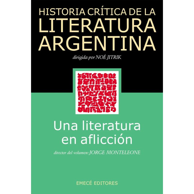 UNA LITERATURA EN AFLICCION - HISTORIA CRITICA DE LA LITERATURA ARGENTINA 12 (Nuevo)