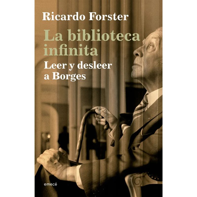 BIBLIOTECA INFINITA, LA - LEER Y DESLEER A BORGES (Nuevo)
