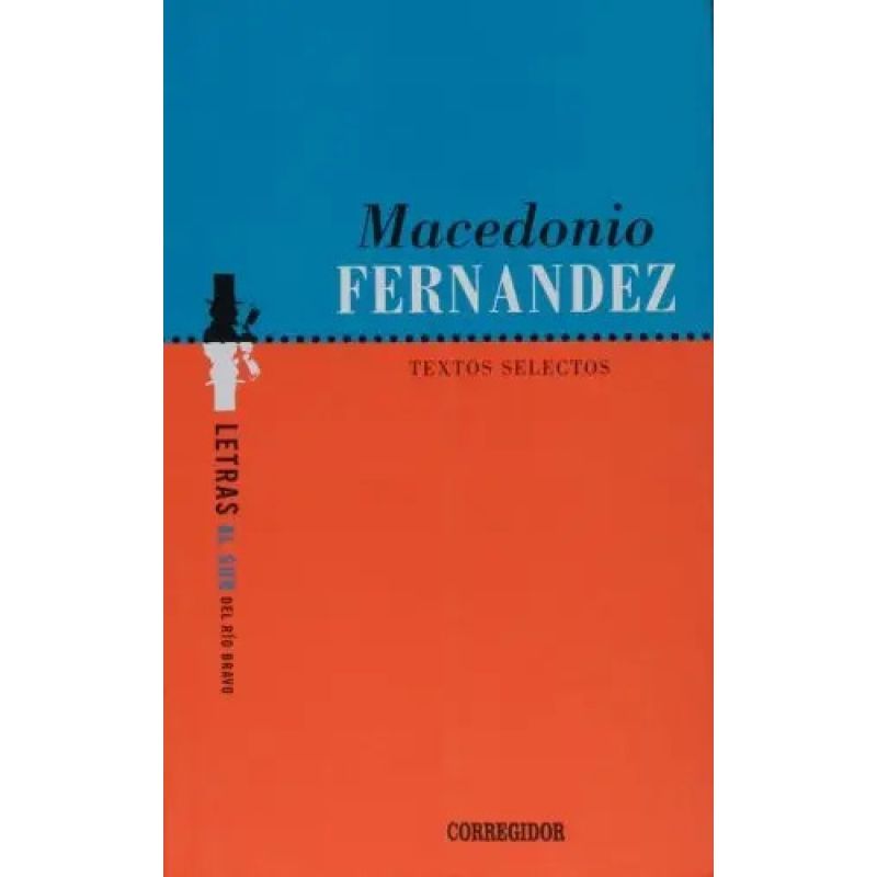 TEXTOS SELECTOS - MACEDONIO FERNANDEZ (Nuevo)