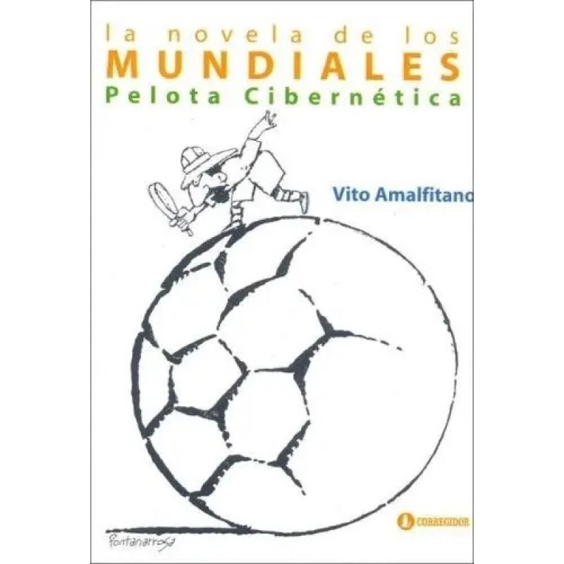 PELOTA CIBERNETICA - LA NOVELA DE LOS MUNDIALES - ED AMPLIADA (Nuevo)
