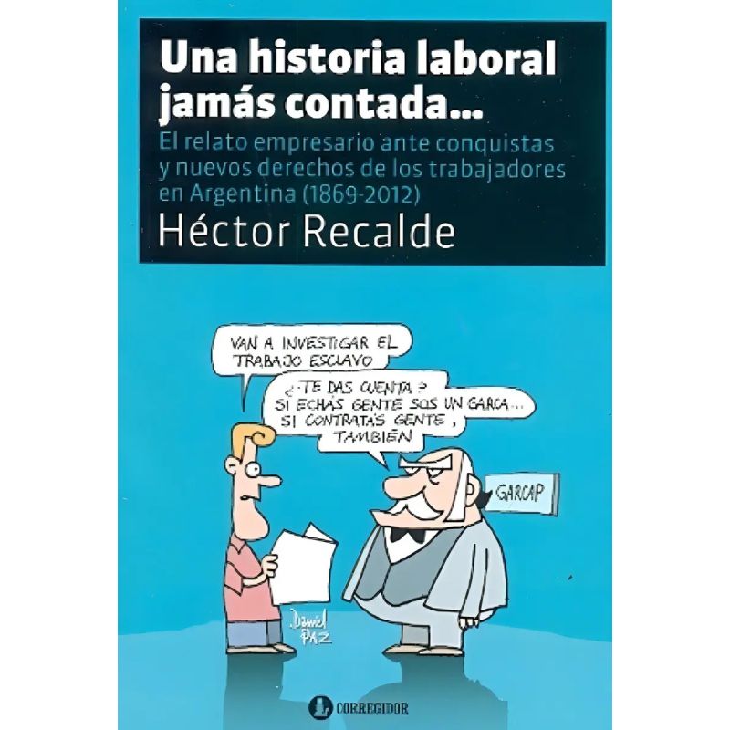 UNA HISTORIA LABORAL JAMAS CONTADA... (Nuevo)