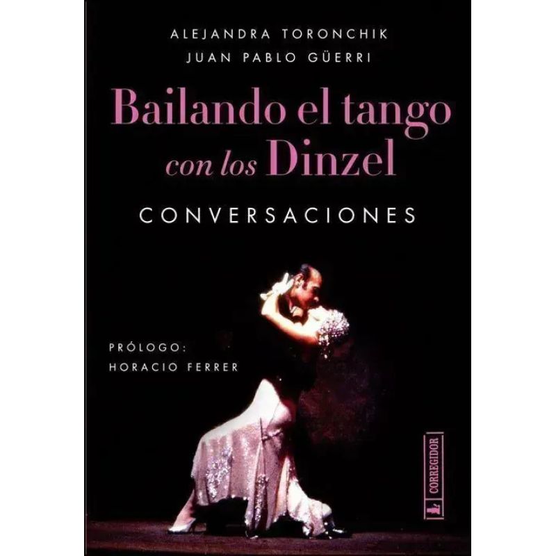 BAILANDO EL TANGO CON LOS DINZEL. CONVERSACIONES (Nuevo)