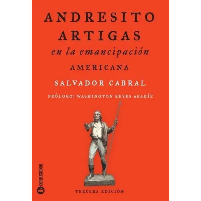 ANDRESITO ARTIGAS EN LA EMANCIPACION AMERICANA (Nuevo)