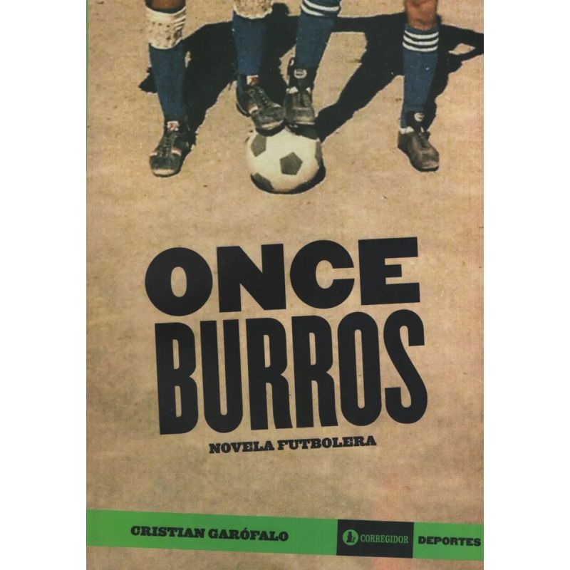 ONCE BURROS. NOVELA FUTBOLERA (Nuevo)