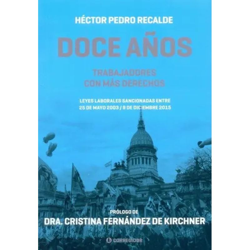 DOCE AÑOS - TRABAJADORES CON MAS DERECHOS (Nuevo)