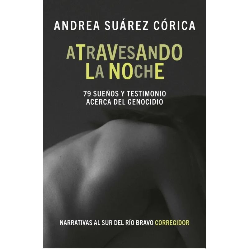 ATRAVESANDO LA NOCHE - 79 SUEÑOS Y TESTIMONIO ACERCA DEL GENOCIDIO (Nuevo)