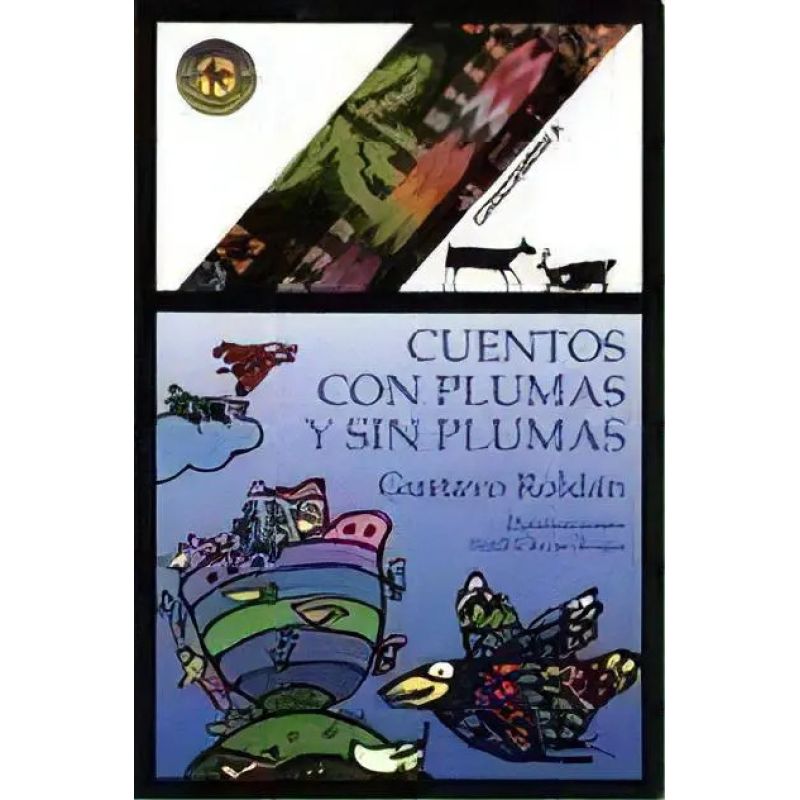 CUENTOS CON PLUMAS Y SIN PLUMAS - CUENTAMERICA (Nuevo)