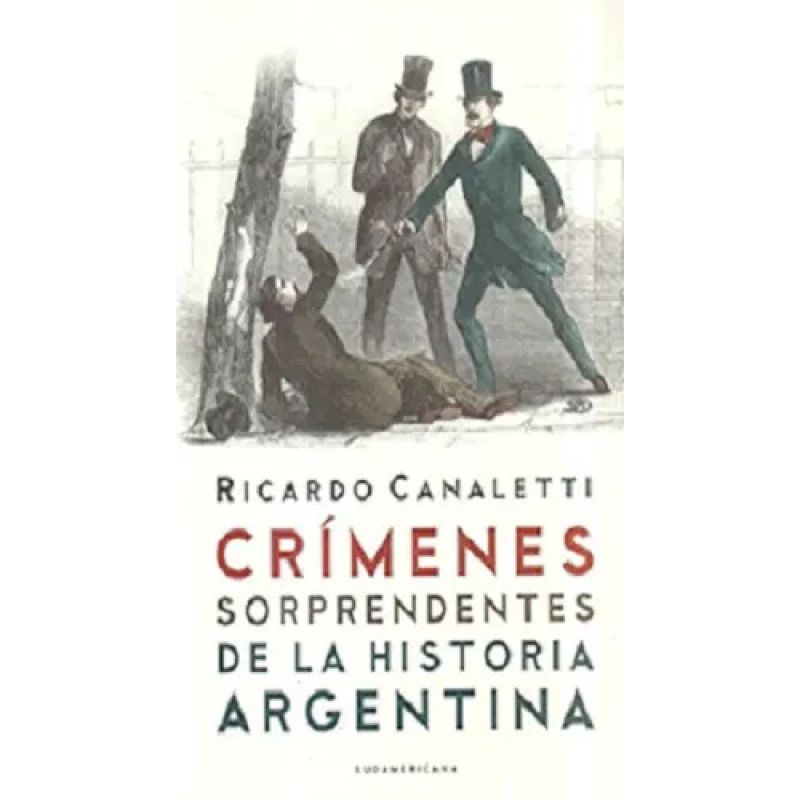 CRIMENES SORPRENDENTES DE LA HISTORIA ARGENTINA (Nuevo)