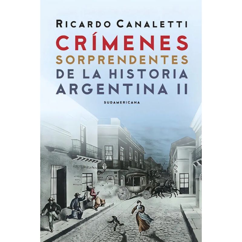 CRIMENES SORPRENDENTES DE LA HISTORIA ARGENTINA II (Nuevo)