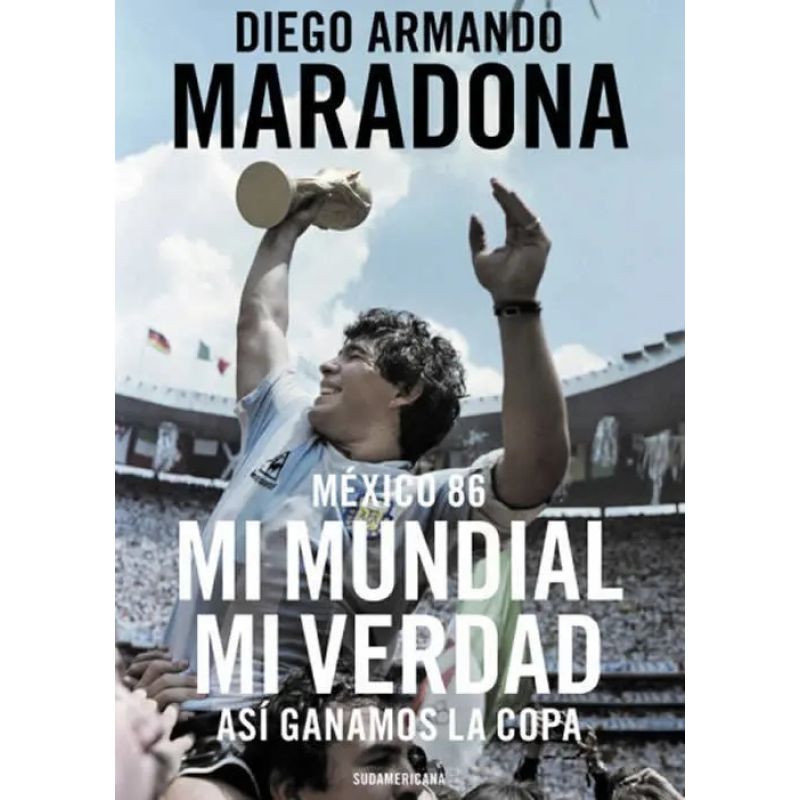 MEXICO 86 - MI MUNDIAL MI VERDAD - ASI GANAMOS LA COPA (Nuevo) - Miniatura 2