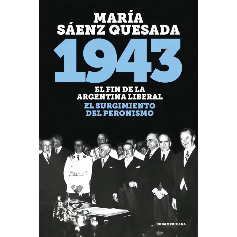 1943 - EL FIN DE LA ARGENTINA LIBERAL (Nuevo)
