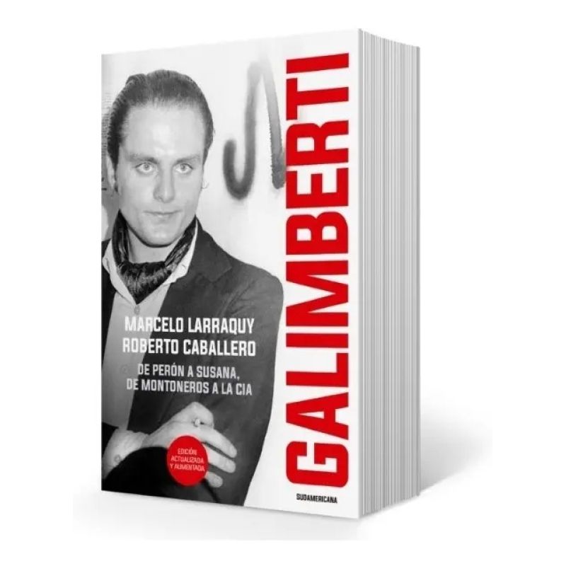 GALIMBERTI - DE PERON A SUSANA, DE MONTONEROS A LA CIA (Nuevo)