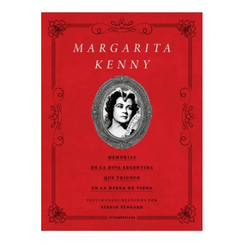 MARGARITA KENNY - MEMORIAS DE LA DIVA ARGENTINA QUE TRIUNFO EN LA OPERA DE VIENA (Nuevo)