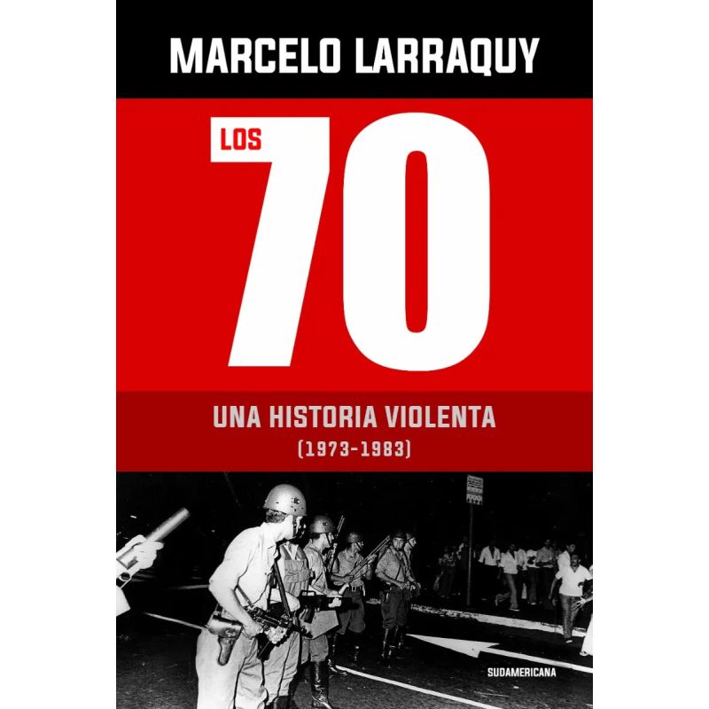70, LOS - UNA HISTORIA VIOLENTA (1973-1983) (Nuevo)