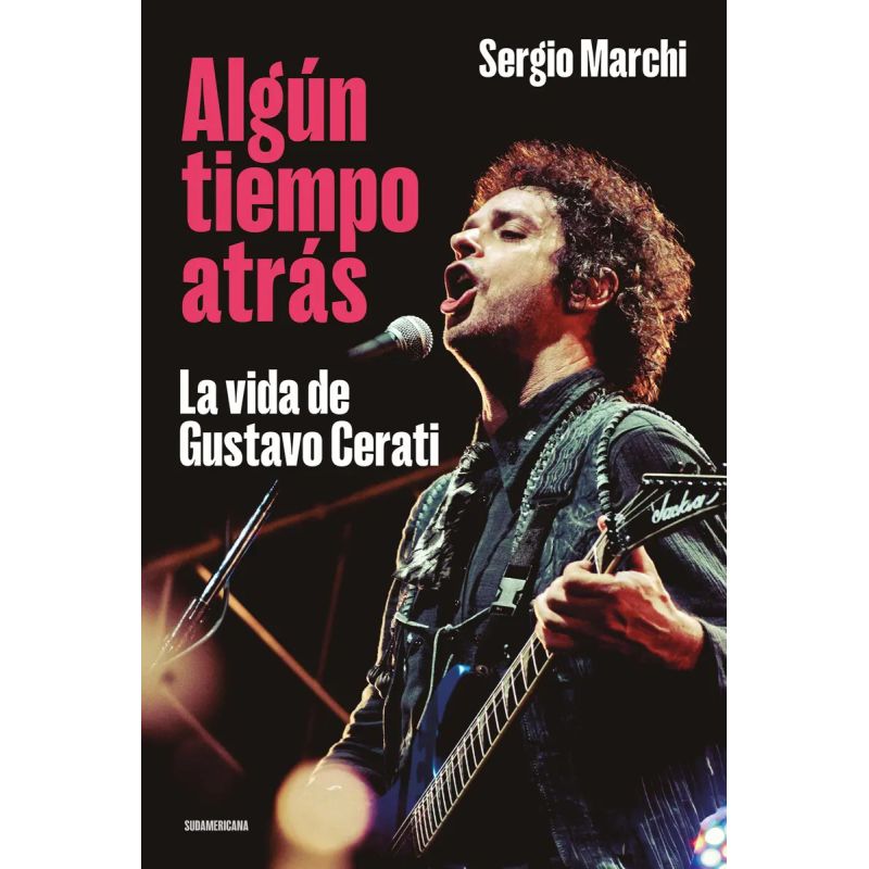 ALGUN TIEMPO ATRAS - LA VIDA DE GUSTAVO CERATI (Nuevo)