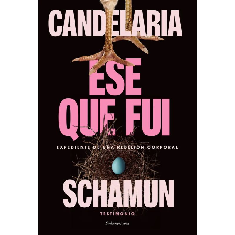 ESE QUE FUI - EXPEDIENTE DE UNA REBELION CORPORAL (Nuevo)