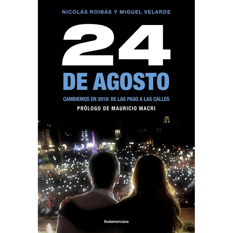 24 DE AGOSTO - CAMBIEMOS EN 2019: DE LAS PASO A LAS CALLES (Nuevo)