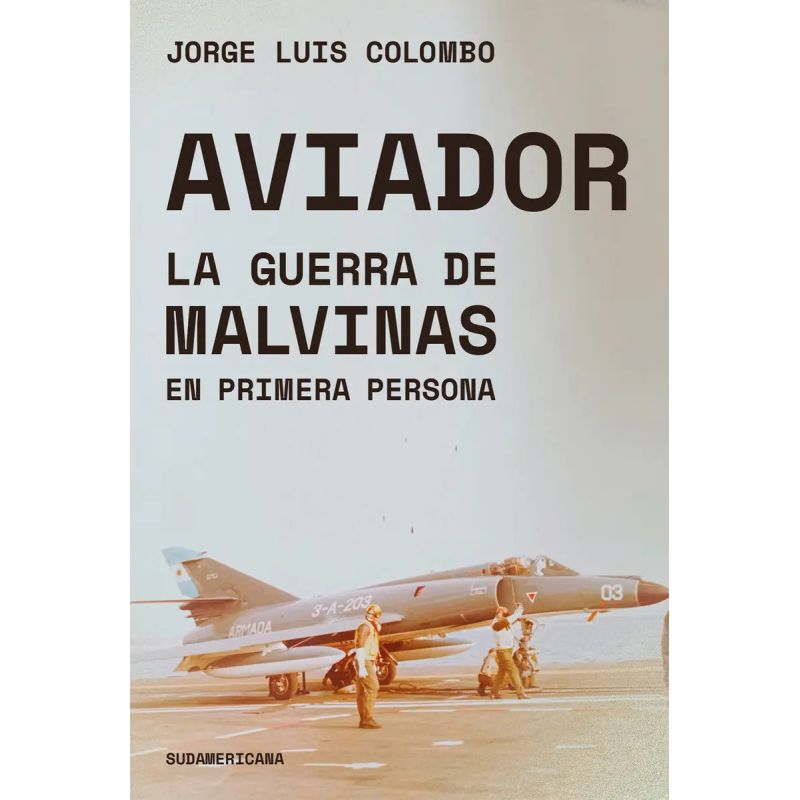 AVIADOR - LA GUERRA DE MALVINAS EN PRIMERA PERSONA (Nuevo)