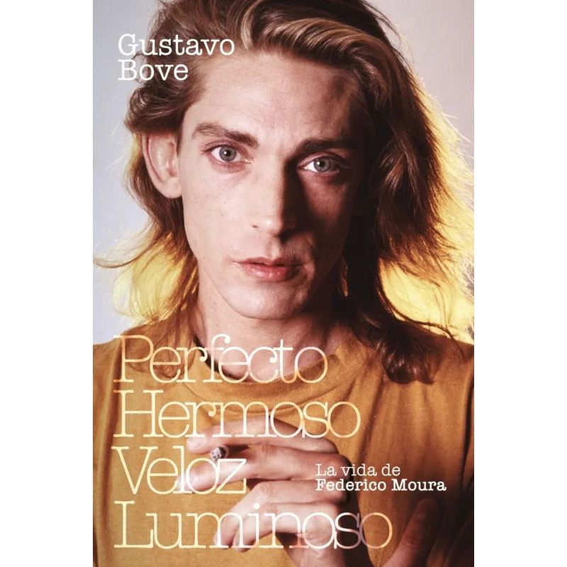 PERFECTO HERMOSO VELOZ LUMINOSO - BIOGRAFIA DE FEDERICO MOURA (Nuevo)
