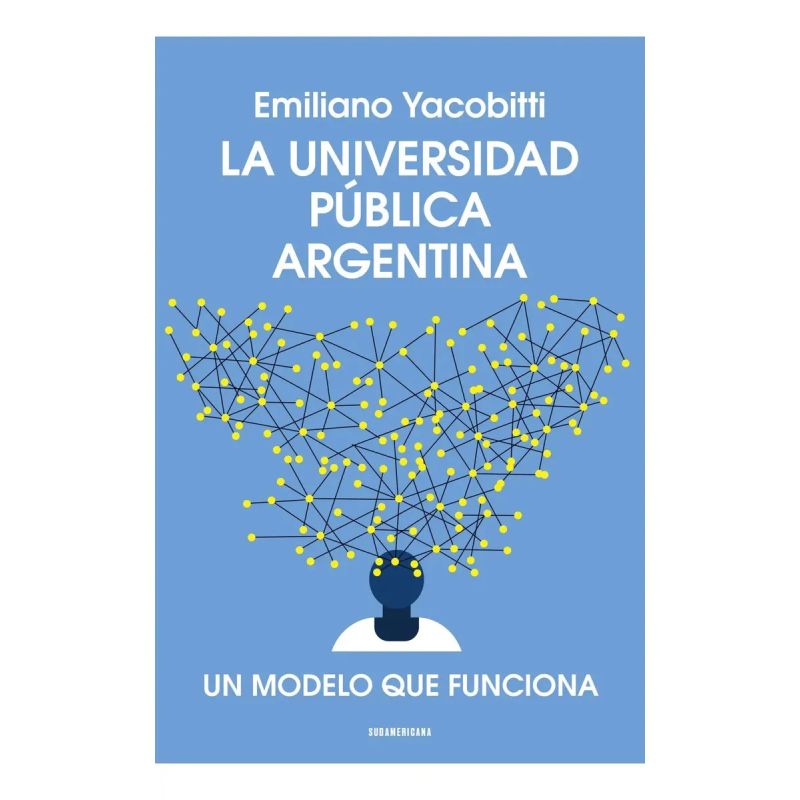 UNIVERSIDAD PUBLICA ARGENTINA, LA - UN MODELO QUE FUNCIONA (Nuevo)