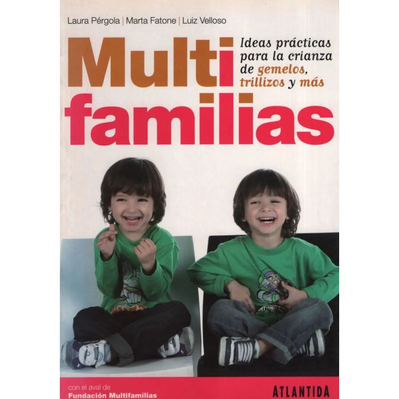 MULTIFAMILIAS: IDEAS PRACTICAS PARA LA CRIANZA DE GEMELOS, TRILLIZOS Y MAS (Nuevo)