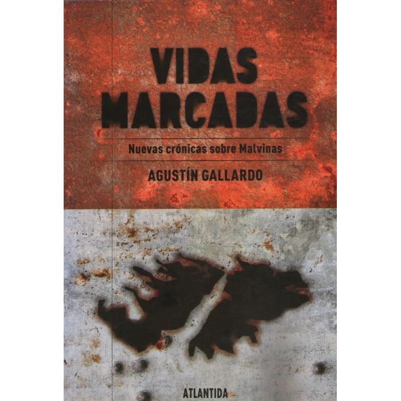 VIDAS MARCADAS: NUEVAS CRONICAS SOBRE MALVINAS (Nuevo)