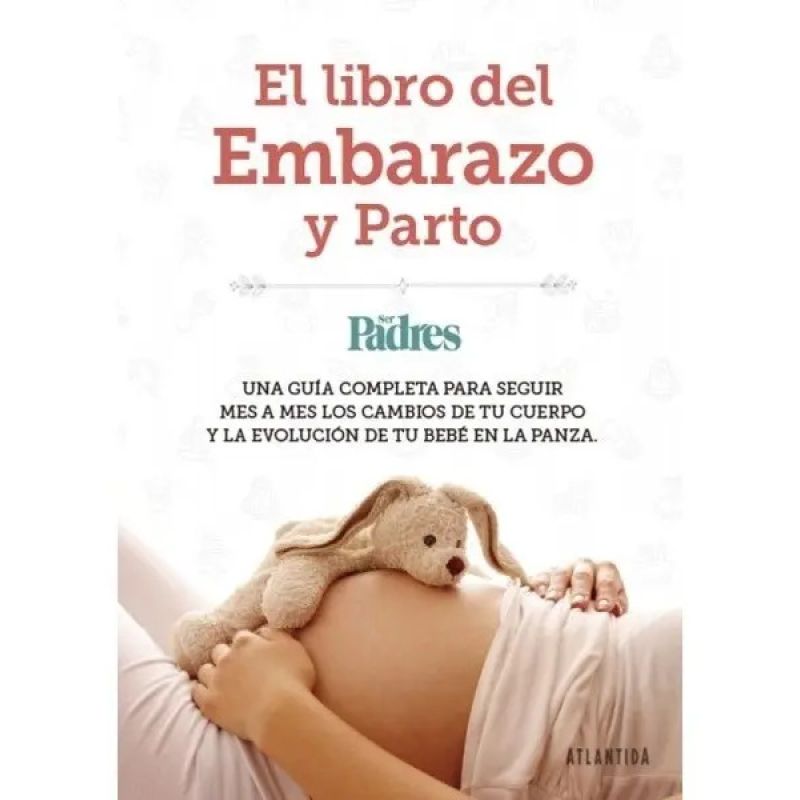 LIBRO DEL EMBARAZO Y PARTO, EL - SER PADRES (Nuevo)