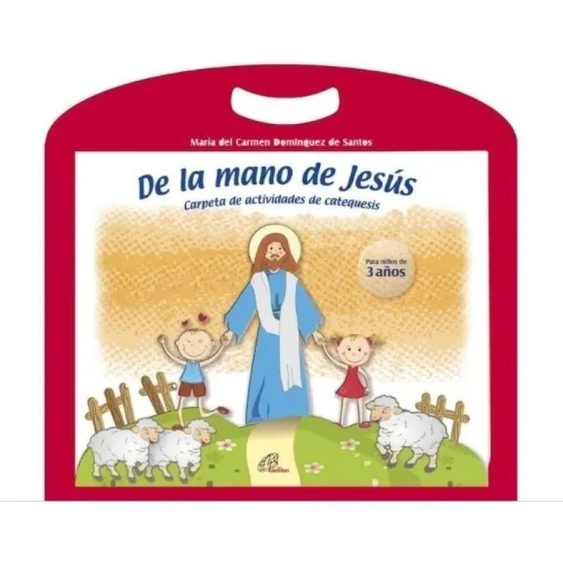 DE LA MANO DE JESUS - 3 AÑOS CARPETA DE ACTIVIDADES (Nuevo)
