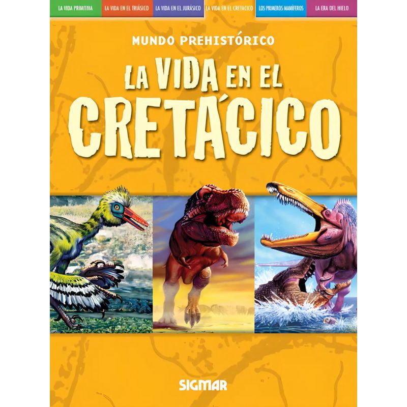 VIDA EN EL CRETACICO, LA - MUNDO PREHISTORICO (Nuevo)