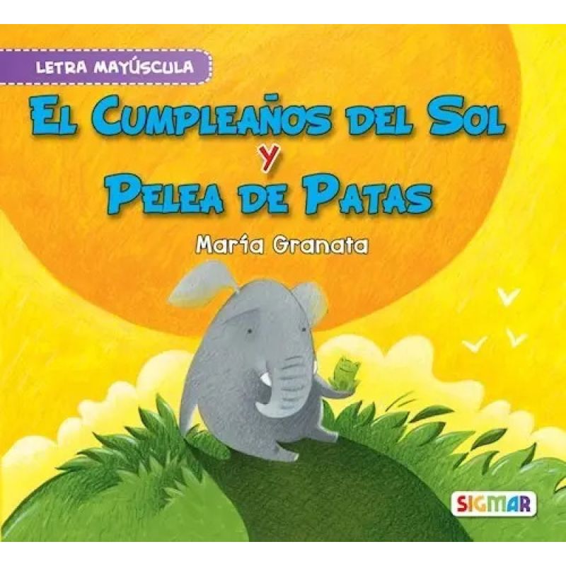 CUMPLEAÑOS DEL SOL, EL/PELEA DE PATAS N/ED.- SEGUNDA LECTURA (MAYUSCULA) (Nuevo)
