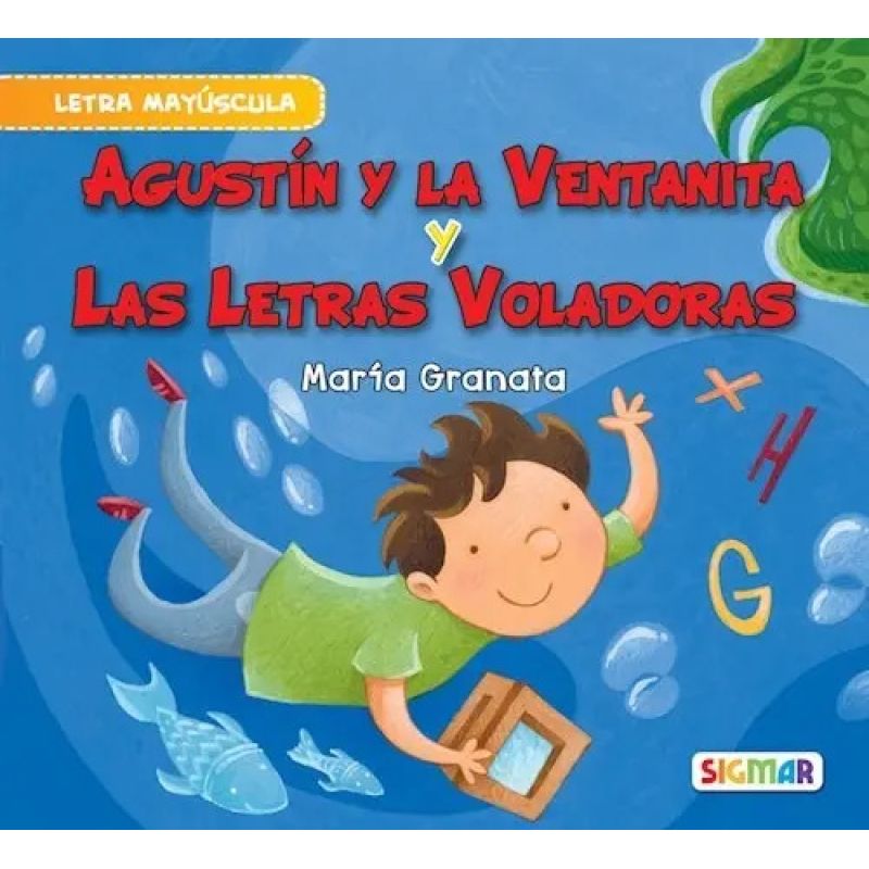 AGUSTIN Y LA VENTANITA/LAS LETRAS VOLADORAS N/ED.- SEGUNDA LECTURA (MAYUSCULA) (Nuevo)