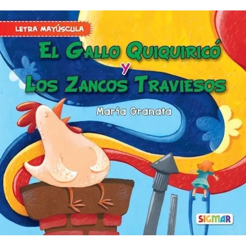 GALLO QUIQUIRICO, EL/LOS ZANCOS TRAVIESOS N/ED.- SEGUNDA LECTURA (MAYUSCULA) (Nuevo)