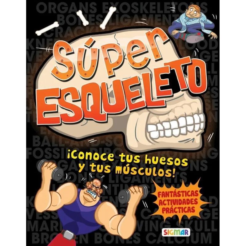 SUPER ESQUELETO ¡CONOCE TUS HUESOS Y TUS MUSCULOS! - EL CUERPO EN ACCION (Nuevo)