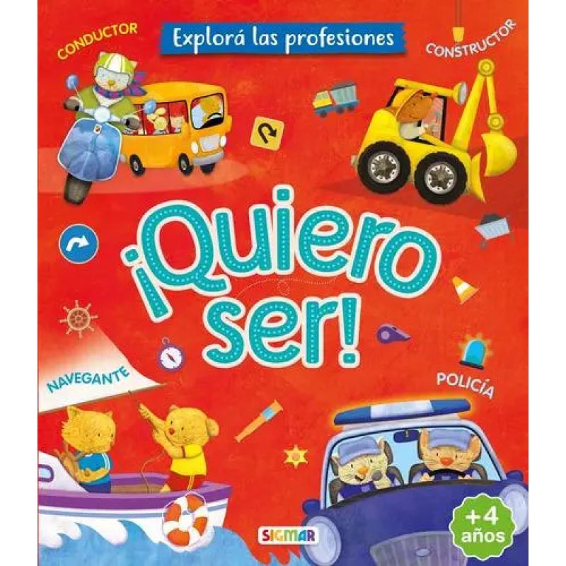 POLICIA, NAVEGANTE, CONSTRUCTOR, CONDUCTOR - QUIERO SER! (Nuevo)