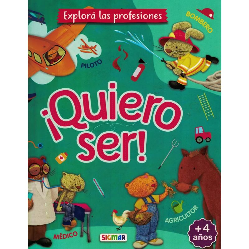 BOMBERO, MEDICO, AGRICULTOR, PILOTO - QUIERO SER! (Nuevo)