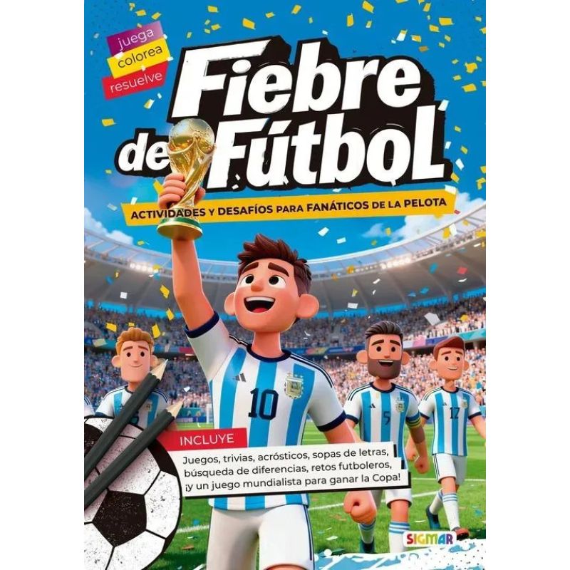 FIEBRE DE FUTBOL - JUEGA - COLOREA - RESUELVE (Nuevo)