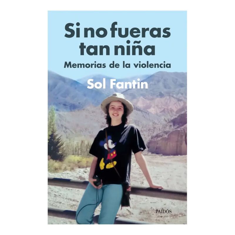 SI NO FUERAS TAN NIÑA - MEMORIAS DE LA VIOLENCIA (Nuevo)