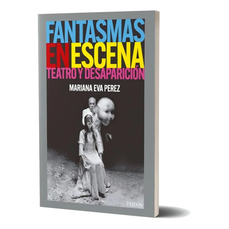 FANTASMAS EN ESCENA - TEATRO Y DESAPARICION (Nuevo) - Miniatura 2