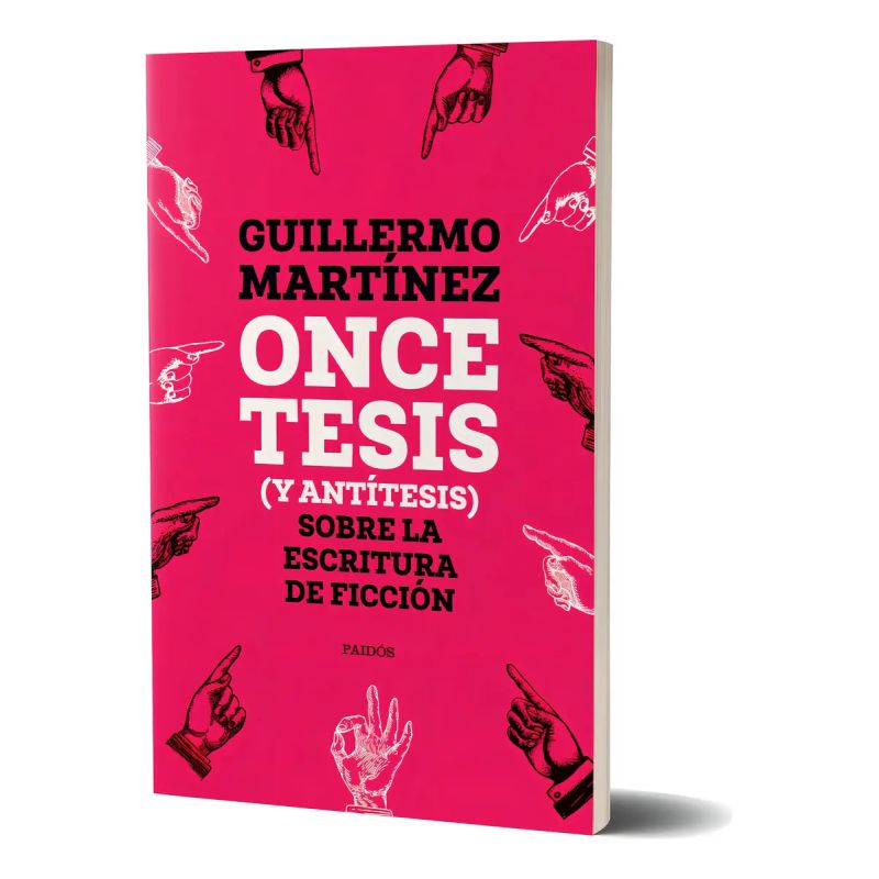 ONCE TESIS (Y ANTITESIS) SOBRE LA ESCRITURA DE FICCION (Nuevo)