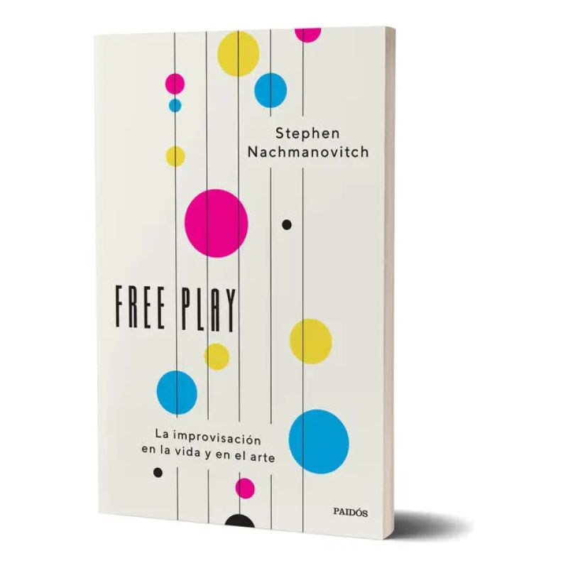 FREE PLAY - LA IMPROVISACION EN LA VIDA Y EN EL ARTE (Nuevo)